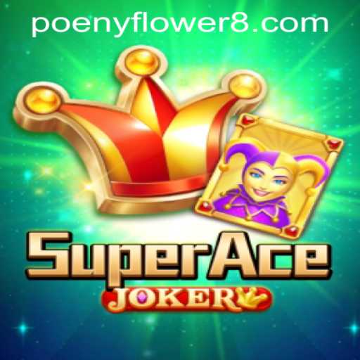 Discover the Thrills of SuperAceJoker at Peony Flower Casino